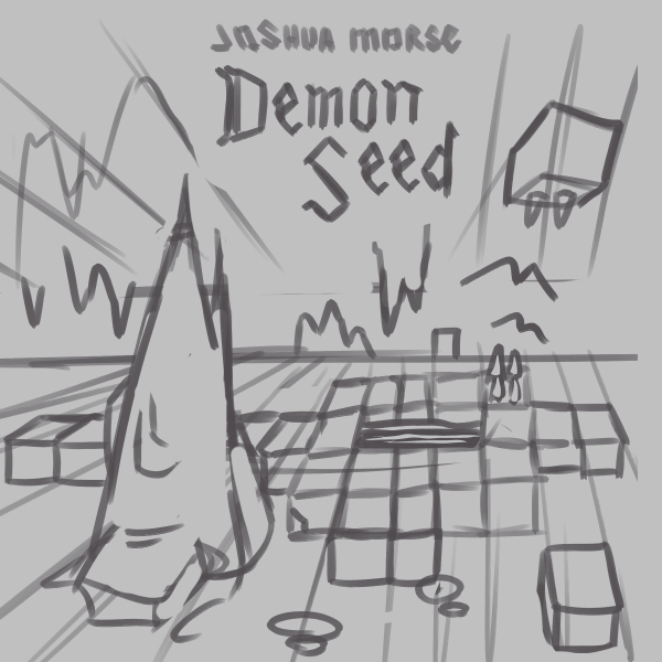 Demon Seed sketch 2